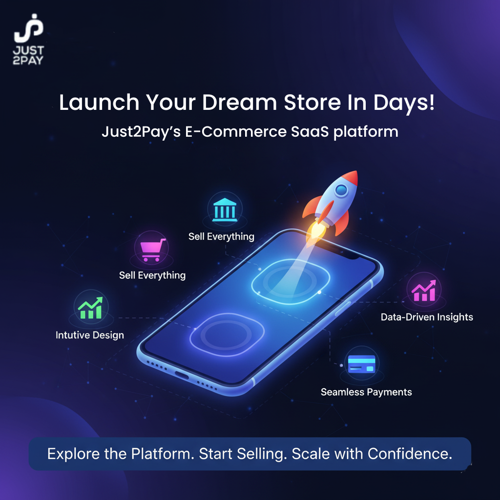 Sell smarter, faster, and simpler with Just2Pay's SaaS E-Commerce Platform